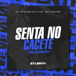 Senta no Cacete [Toma Sua Cavalona] (feat. Mc Jacaré)