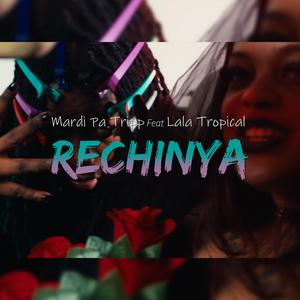 Rechinya (feat. Mardi Pa Tripp & Lala Tropical)