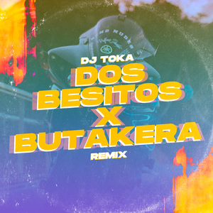 Dos Besitos x Butakera (Yo Quiero Una Como Vos) (Remix)