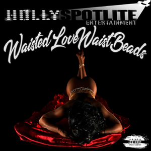 Waistedlovewaistbeads (feat. Glamorous Eagle)