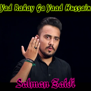 Yad Rahay Ga Yaad Hussain