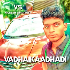 Vadhaikaadhadi