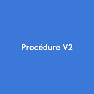 Procédure V2