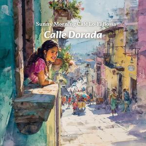 Calle Dorada – Sunny Morning Café Lo-Fi Bossa