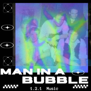Man in a bubble