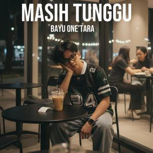 Masih Tunggu