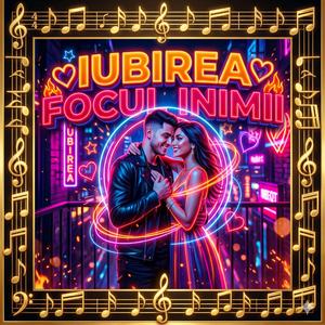 IUBIREA FOCUL INIMII