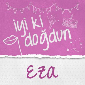 Doğum Günün Kutlu Olsun Eza