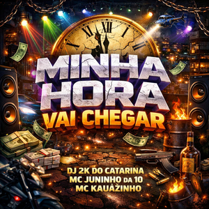 MINHA HORA VAI CHEGAR