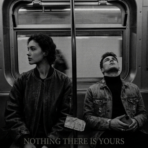 Nothing There Is Yours