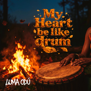My Heart Be Like Drum