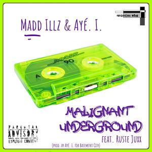 Malignant Underground (feat. Ruste Juxx)