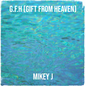 G.F.H (Gift from Heaven)