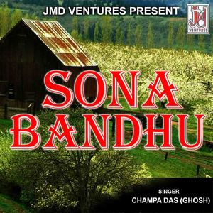 O Sona Bandhu Re