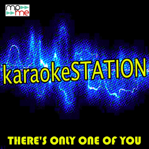 There's Only One of You (Karaoke Version) (Originally Performed by Nathan Sykes)