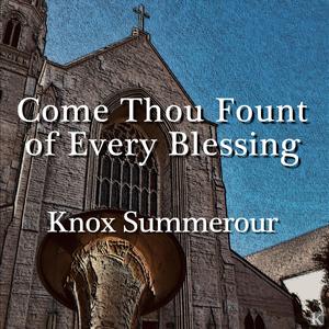 Come Thou Fount of Every Blessing