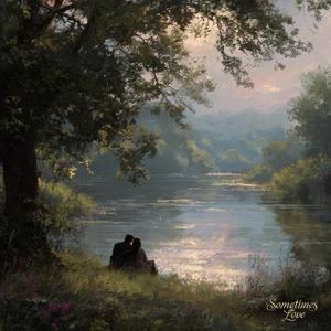 Sometimes Love (feat. Lori Lee)