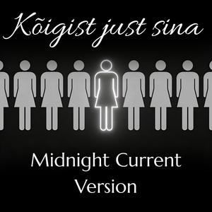Kõigist just sina (Midnight Current Version)