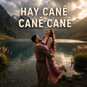 HAY CANÊ CANÊ CANÊ