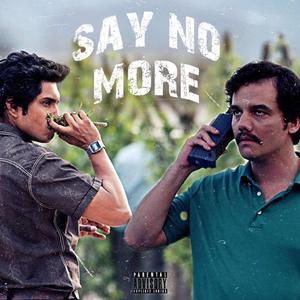 Say No More (feat. APEX305 & U.B the Underboss)