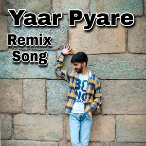 Yaar Pyare (Remix)