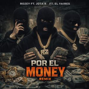 Por el money (Rozey, Jota r & Yaires Remix)