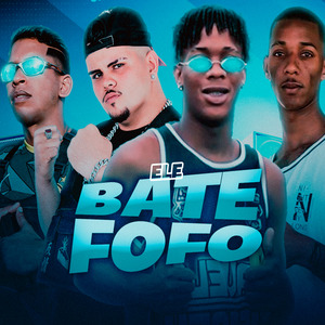 Ele Bate Fofo