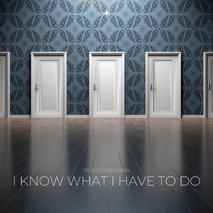 I Know What I Have to Do