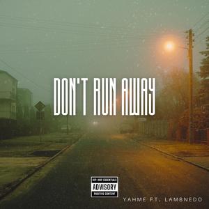 Don't run away (feat. Lambnedo)