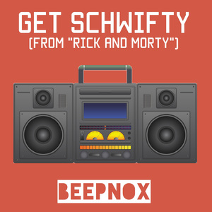 Get Schwifty (From "Rick and Morty")