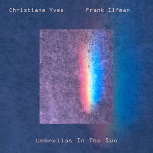 Umbrellas In The Sun (with Frank Ilfman)