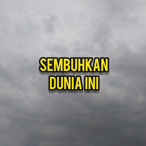 Sembuhkan Dunia Ini