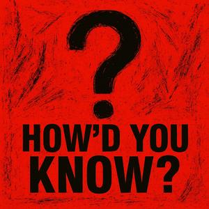 How'd You Know? (ft. nigakills) (feat. nigakills)