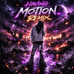 Having Motion (Remix)