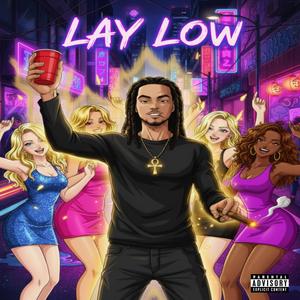 LAY LOW