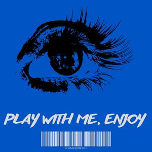 Play, Enjoy