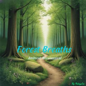 Forest Breaths (Ambient Neoclassical)
