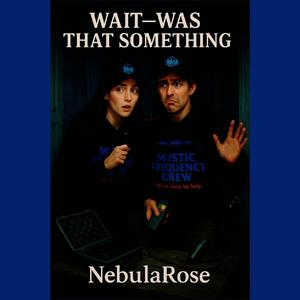 Wait, Was That Something?