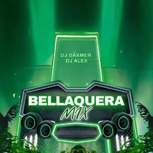 Bellaquera (feat. Dj Alex Del Callao & Dj Daxmer)