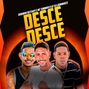 Desce Desce (feat. Dj Juninho 22)