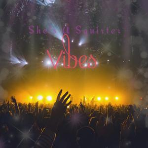 She's A Squirter Vibes