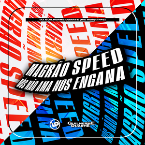 Magrão Speed Nós Não Ama Nós Engana