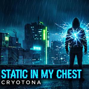 Static in My Chest