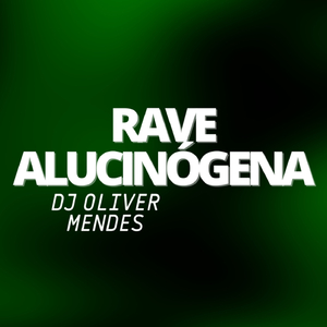 RAVE ALUCINÓGENA