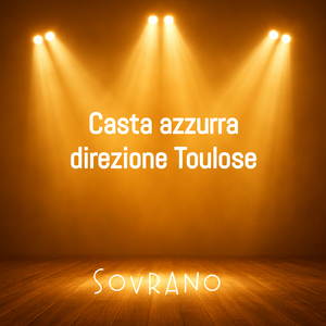 Casta azzurra direzione Toulose