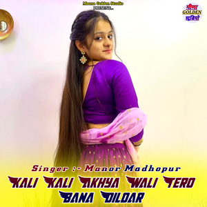 Kali Kali Akhya Wali Tero Bana Dildar