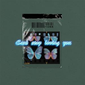 Cant Stop Loving You（Prod.CodyCash）