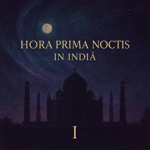 Hora Sexta Noctis Indicae
