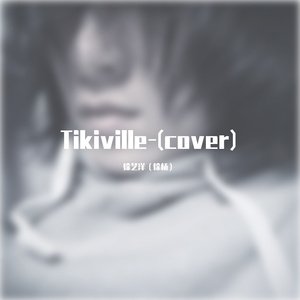 Tikiville-(Cover By XYY)