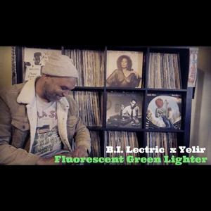 Fluorescent Green Lighter (feat. B.I. Lectric)